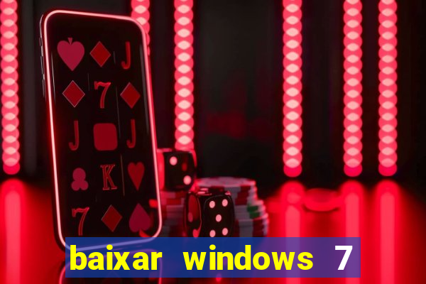 baixar windows 7 ultimate 64 bits com todos os drivers